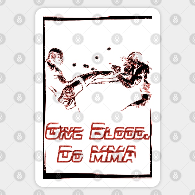 Fasbytes motivation MMA UFC inspired 'Give Blood, Do MMA' slogan p Magnet by FasBytes